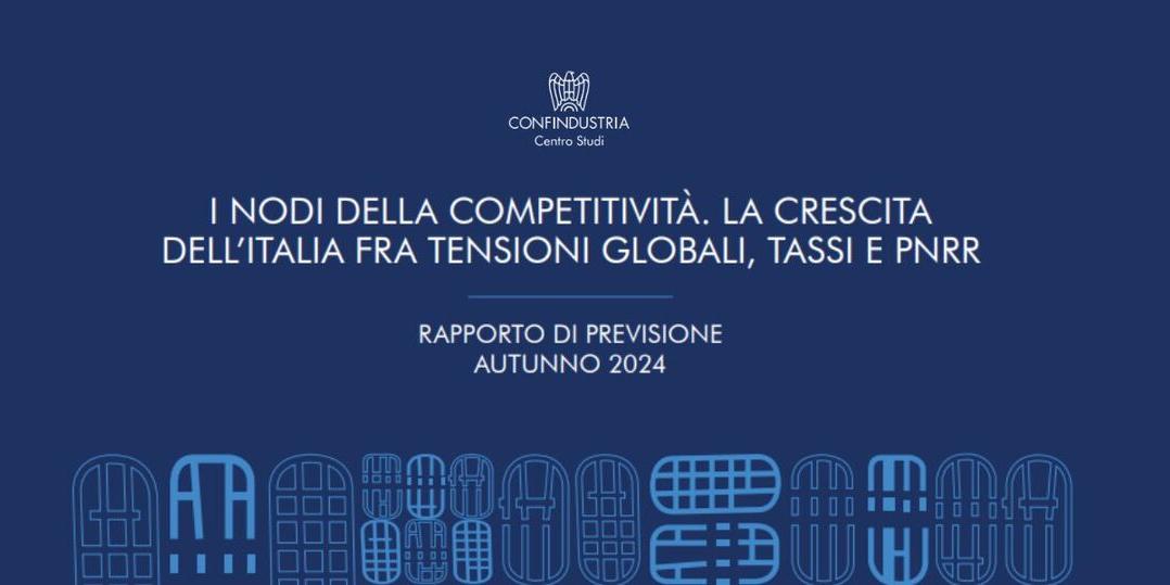 CENTRO STUDI CONFINDUSTRIA - RAPPORTO DI PREVISIONE "I NODI DELLA COMPETITIVITA'"