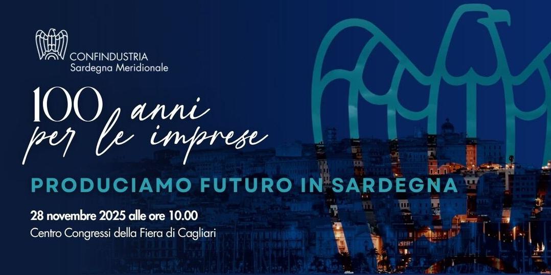 100 ANNI PER LE IMPRESE - EVENTO CENTENARIO CONFINDUSTRIA SARDEGNA MERIDIONALE