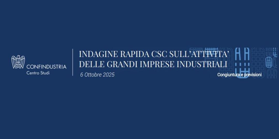 INDAGINE RAPIDA SULL'ATTIVITA' DELLE GRANDI IMPRESE INDUSTRIALI | SETTEMBRE 2025