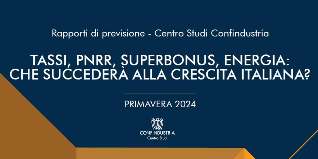 RAPPORTO DI PREVISIONE DEL CENTRO STUDI CONFINDUSTRIA - Aprile 2024