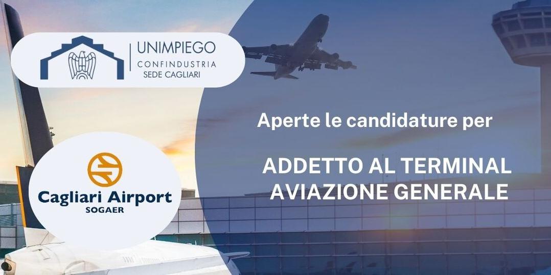 UNIMPIEGO SEDE CAGLIARI - APERTE CANDIDATURE SO.G.AER ADDETTO TERMINAL AVIAZIONE GENERALE